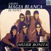 Grupo Magia Blanca de Wence - Mujer Bonita